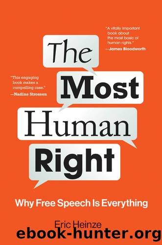 The Most Human Right: Why Free Speech Is Everything by Eric Heinze