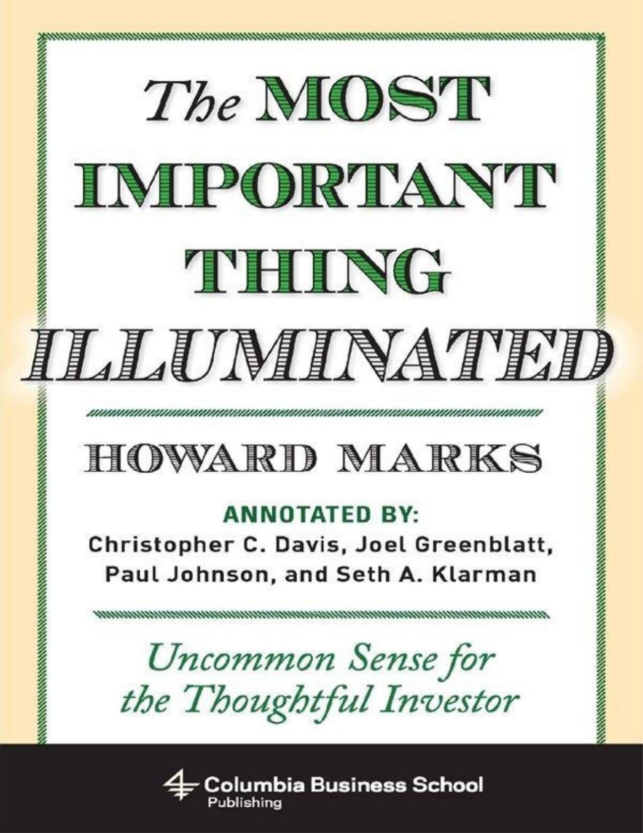 The Most Important Thing Illuminated: Uncommon Sense for the Thoughtful Investor (Columbia Business School Publishing) by Howard Marks & Paul Johnson
