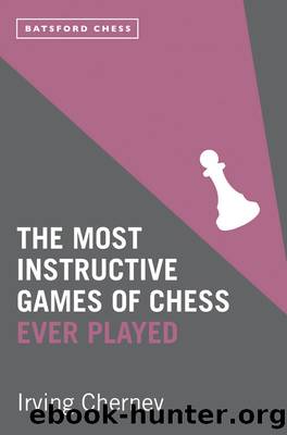 The Most Instructive Games of Chess Ever Played by Irving Chernev