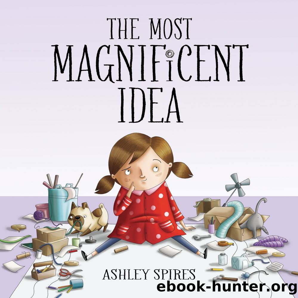 The Most Magnificent Idea by Ashley Spires