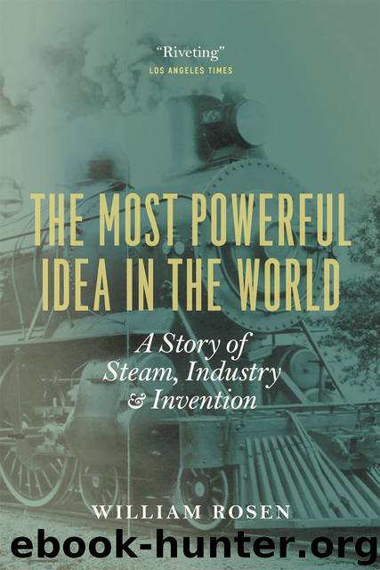 The Most Powerful Idea in the World by William Rosen