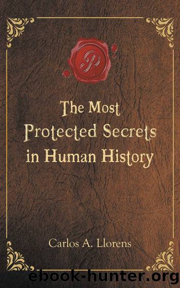 The Most Protected Secrets in Human History by Llorens Carlos A