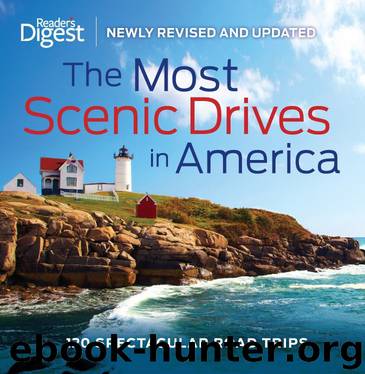 The Most Scenic Drives in America, Newly Revised and Updated: 120 Spectacular Road Trips by Editors of Reader's Digest