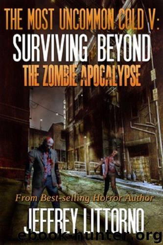 The Most Uncommon Cold (Book 5): Surviving Beyond the Zombie Apocalypse by Littorno Jeffrey