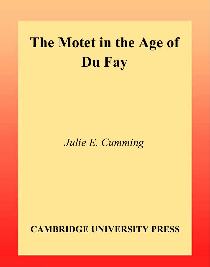 The Motet in the Age of Du Fay (New Perspectives in Music History and Criticism) by Julie E. Cumming