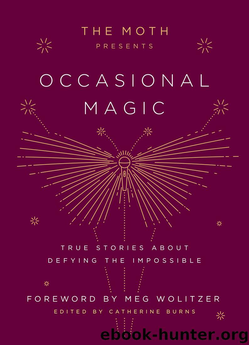 The Moth Presents Occasional Magic by Catherine Burns & Meg Wolitzer
