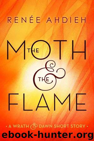 The Moth and the Flame by Renée Ahdieh
