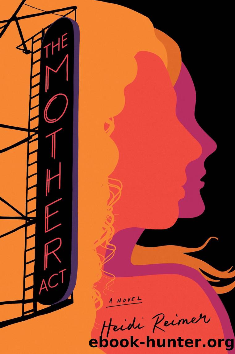The Mother Act by Heidi Reimer