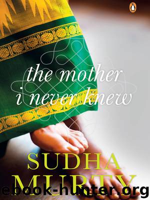 The Mother I Never Knew by Sudha Murty