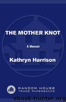 The Mother Knot by Kathryn Harrison