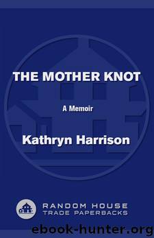 The Mother Knot by Kathryn Harrison