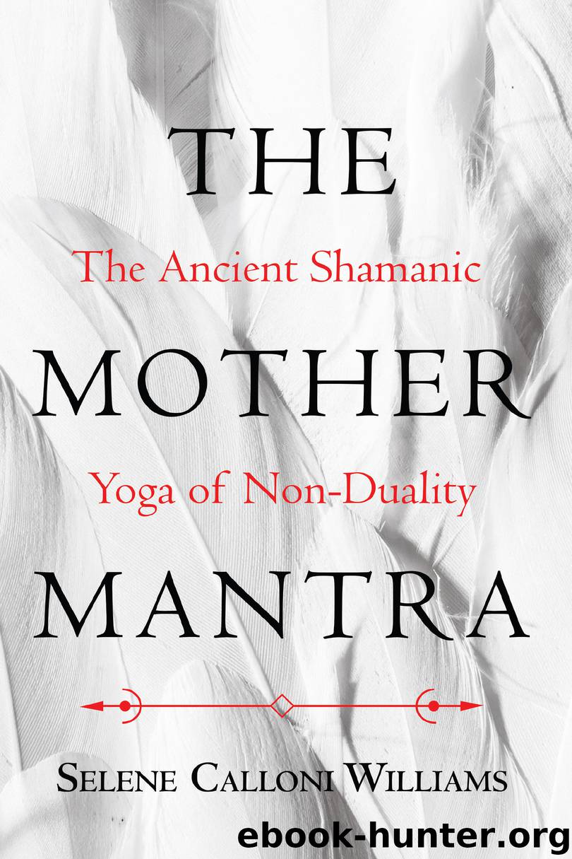 The Mother Mantra by Selene Calloni Williams