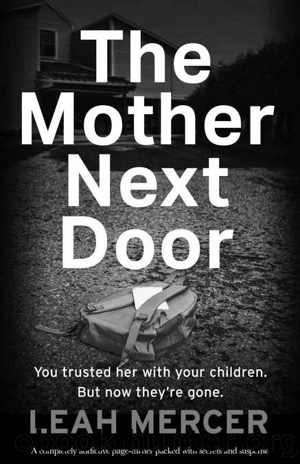 The Mother Next Door: A completely addictive page-turner packed with secrets and suspense by Leah Mercer