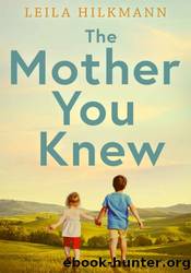 The Mother You Knew by Leila Hilkmann