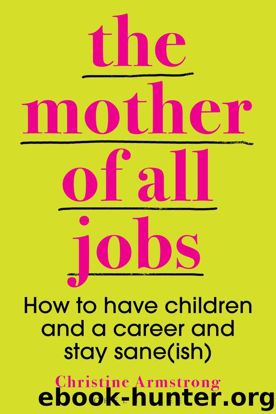 The Mother of All Jobs by Christine Armstrong