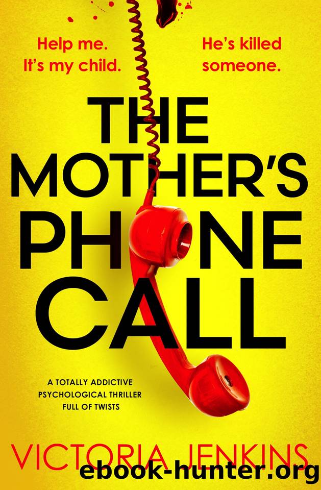 The Mother's Phone Call: A totally addictive psychological thriller full of twists by Victoria Jenkins