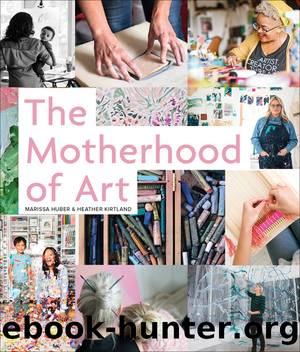 The Motherhood of Art by Marissa Huber