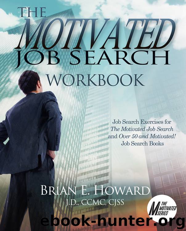 The Motivated Job Search Workbook by Brian E. Howard