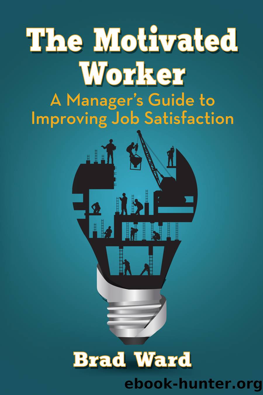 The Motivated Worker by Brad Ward
