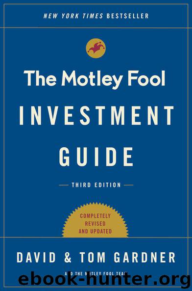 The Motley Fool Investment Guide: Third Edition: How the Fools Beat Wall Street's Wise Men and How You Can Too by Tom Gardner & David Gardner