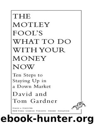 The Motley Fool’s What to Do with Your Money Now by David Gardner & Tom Gardner