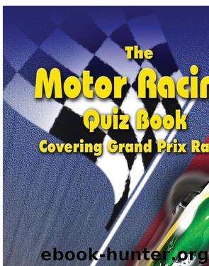 The Motor Racing Quiz Book - Covering Grand Prix Racing by John DT & White