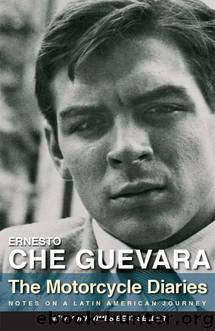 The Motorcycle Diaries: Notes on a Latin American Journey by Ernesto Che Guevara & Aleida Guevara