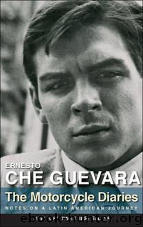 The Motorcycle Diaries: Notes on a Latin American Journey by Guevara Ernesto Che