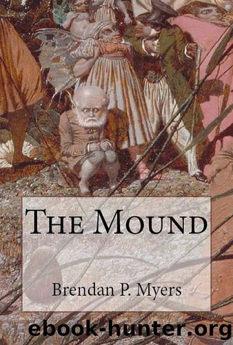 The Mound by Brendan P. Myers