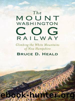 The Mount Washington Cog Railway by Bruce D. Heald