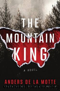 The Mountain King: A Novel by Anders de la Motte