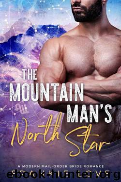 The Mountain Man's North Star (A Modern Mail-Order Bride Romance Book 3) by Frankie Love