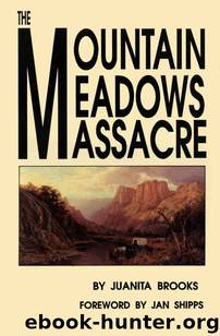 The Mountain Meadows Massacre by Juanita Brooks