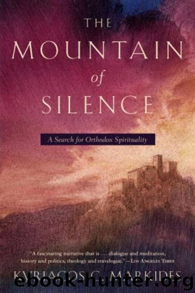 The Mountain of Silence: A Search for Orthodox Spirituality by Kyriacos C. Markides