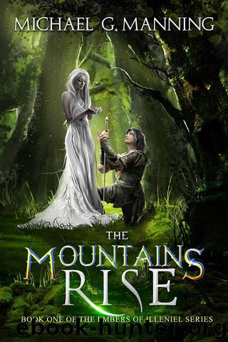 The Mountains Rise by Michael G. Manning