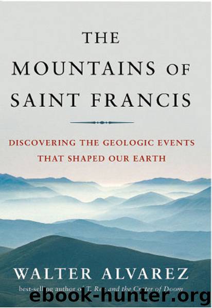 The Mountains of Saint Francis by Walter Alvarez