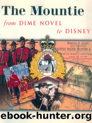 The Mountie from Dime Novel to Disney by Michael Dawson