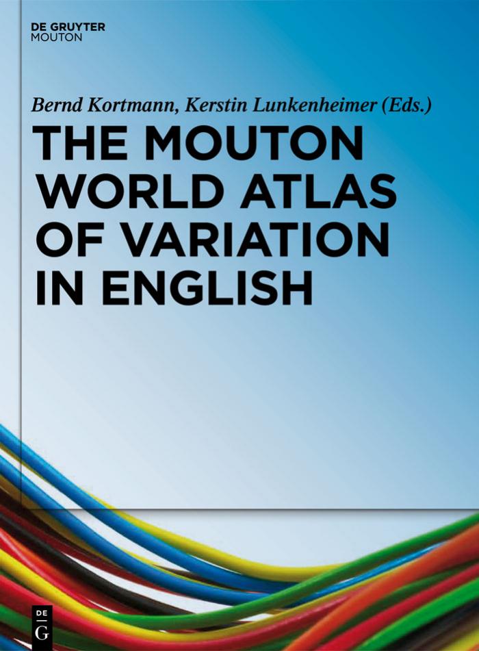 The Mouton World Atlas of Variation in English by Bernd Kortmann Kerstin Lunkenheimer
