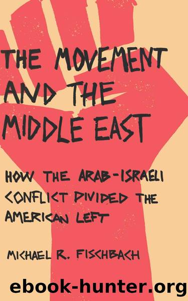 The Movement and the Middle East by Michael R. Fischbach