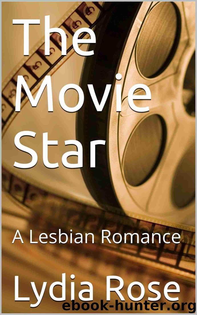 The Movie Star: A Lesbian Romance by Lydia Rose