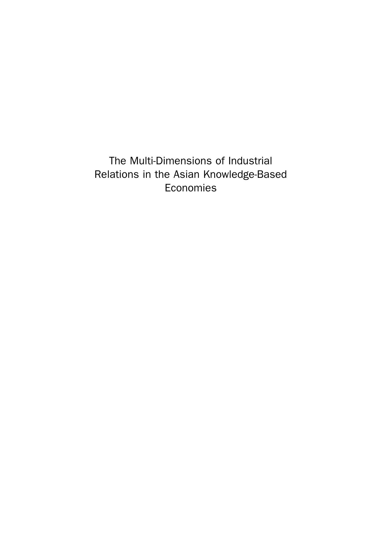 The Multi-Dimensions of Industrial Relations in the Asian Knowledge-Based Economies by Sununta Siengthai John Lawler Chris Rowley and Hiromasa Suzuki (Eds.)