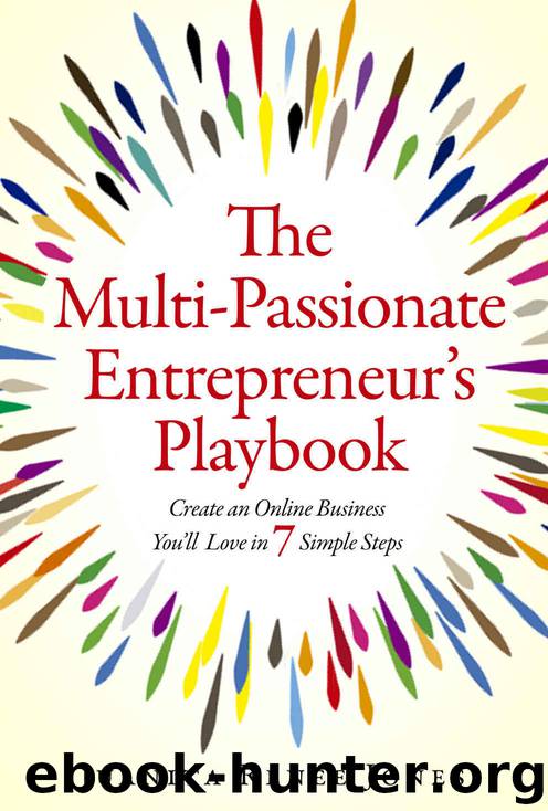 The Multi-Passionate Entrepreneur's Playbook: Create an Online Business You'll Love in 7 Simple Steps by Juanita Renee Jones