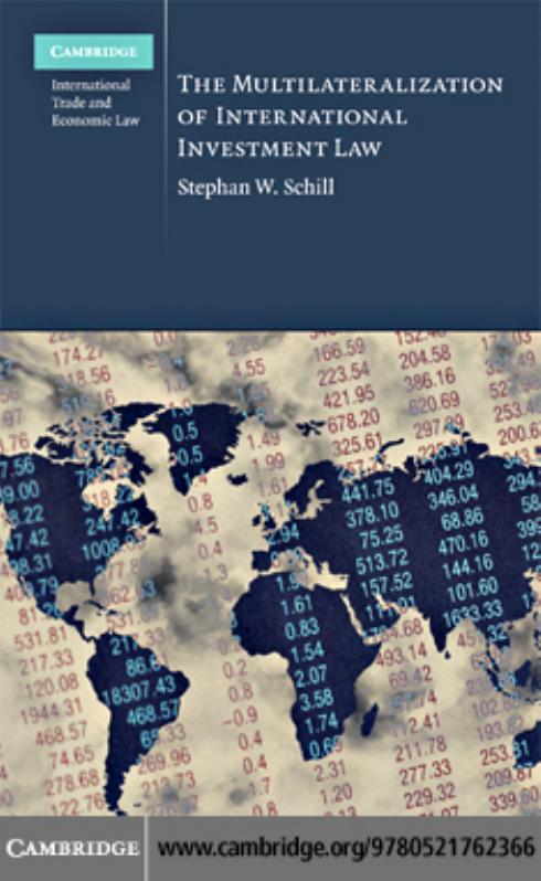 The Multilaterization of International Investment Law (Cambridge International Trade and Economic Law) by Stephan W. Schill