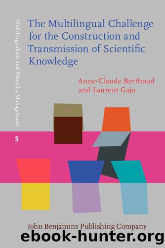 The Multilingual Challenge for the Construction and Transmission of Scientific Knowledge by Berthoud Anne-Claude;Gajo Laurent; & Laurent Gajo