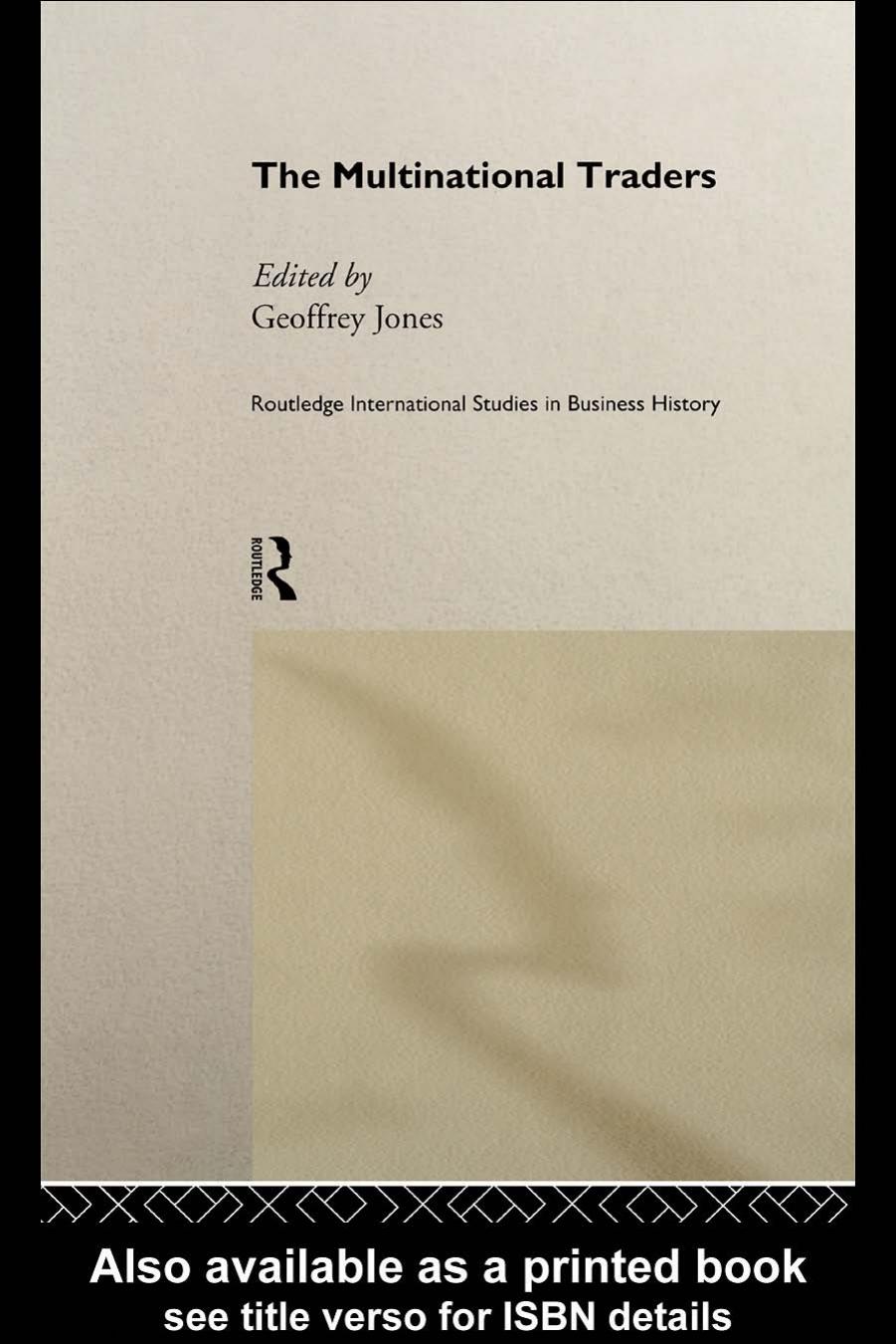 The Multinational Traders (Routledge International Studies in Business History, 5) by Geoffrey Jones