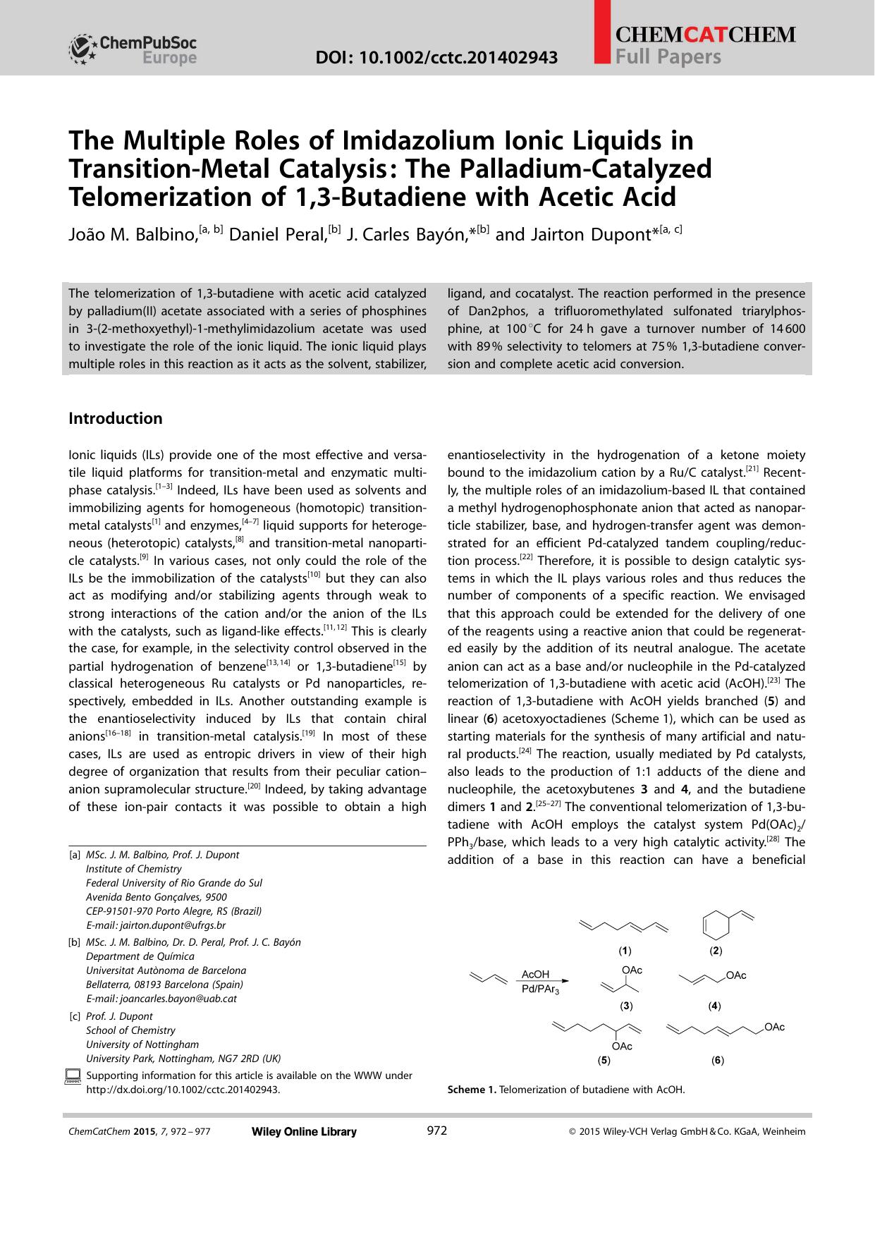 The Multiple Roles of Imidazolium Ionic Liquids in TransitionMetal Catalysis: The PalladiumCatalyzed Telomerization of 1,3Butadiene with Acetic Acid by Unknown