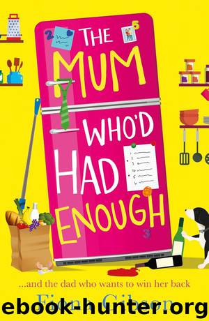 The Mum Who'd Had Enough by Fiona Gibson