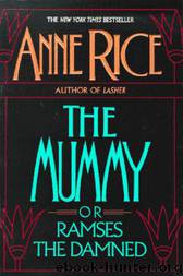 The Mummy or Ramses The Damned by Anne Rice