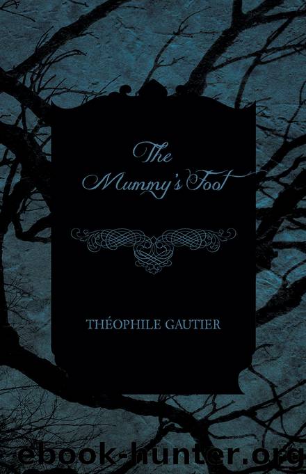 The Mummy's Foot by Theophile Gautier
