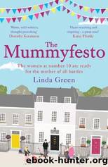 The Mummyfesto: A Laugh-Out-Loud, Heart-Warming Story of Family, Community and Hope by Green Linda